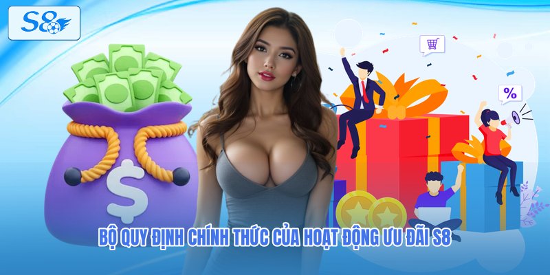 Bộ quy định chính thức của hoạt động ưu đãi S8