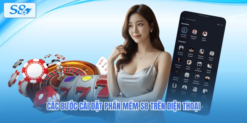 Các bước cài đặt phần mềm S8 trên điện thoại