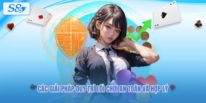 Các giải pháp duy trì lối chơi an toàn và hợp lý