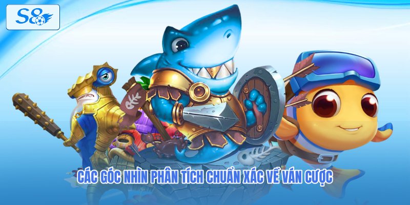 Các góc nhìn phân tích chuẩn xác về ván cược