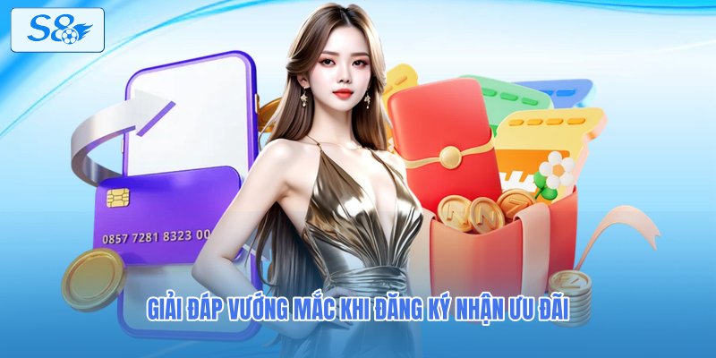Giải đáp vướng mắc khi đăng ký nhận ưu đãi