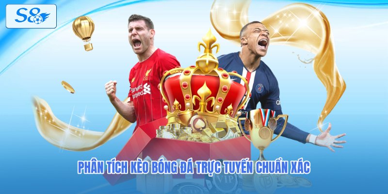 Phân tích kèo bóng đá trực tuyến chuẩn xác