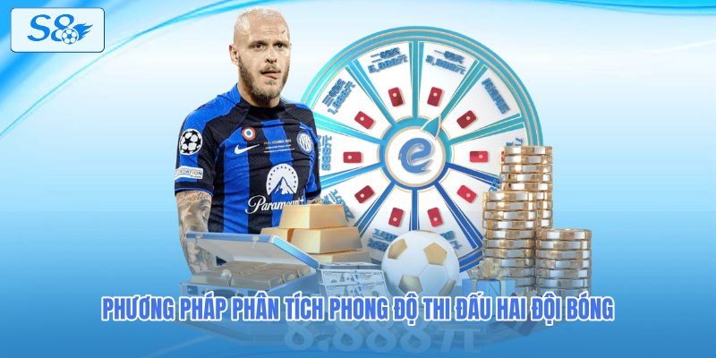 Phương pháp phân tích phong độ thi đấu hai đội bóng
