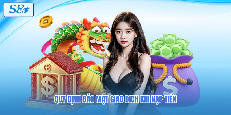 Quy định bảo mật giao dich khi nạp tiền